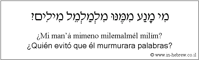 Español y hebreo: ¿Quién evitó que él murmurara palabras?