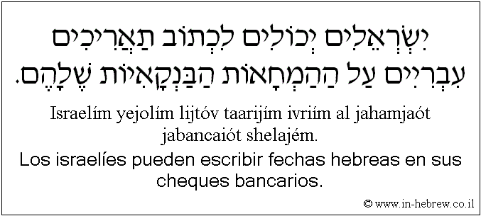 Español y hebreo: Los israelíes pueden escribir fechas hebreas en sus cheques bancarios.